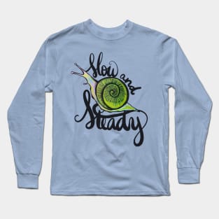 Slow And Steady Snail Wins The Race Long Sleeve T-Shirt